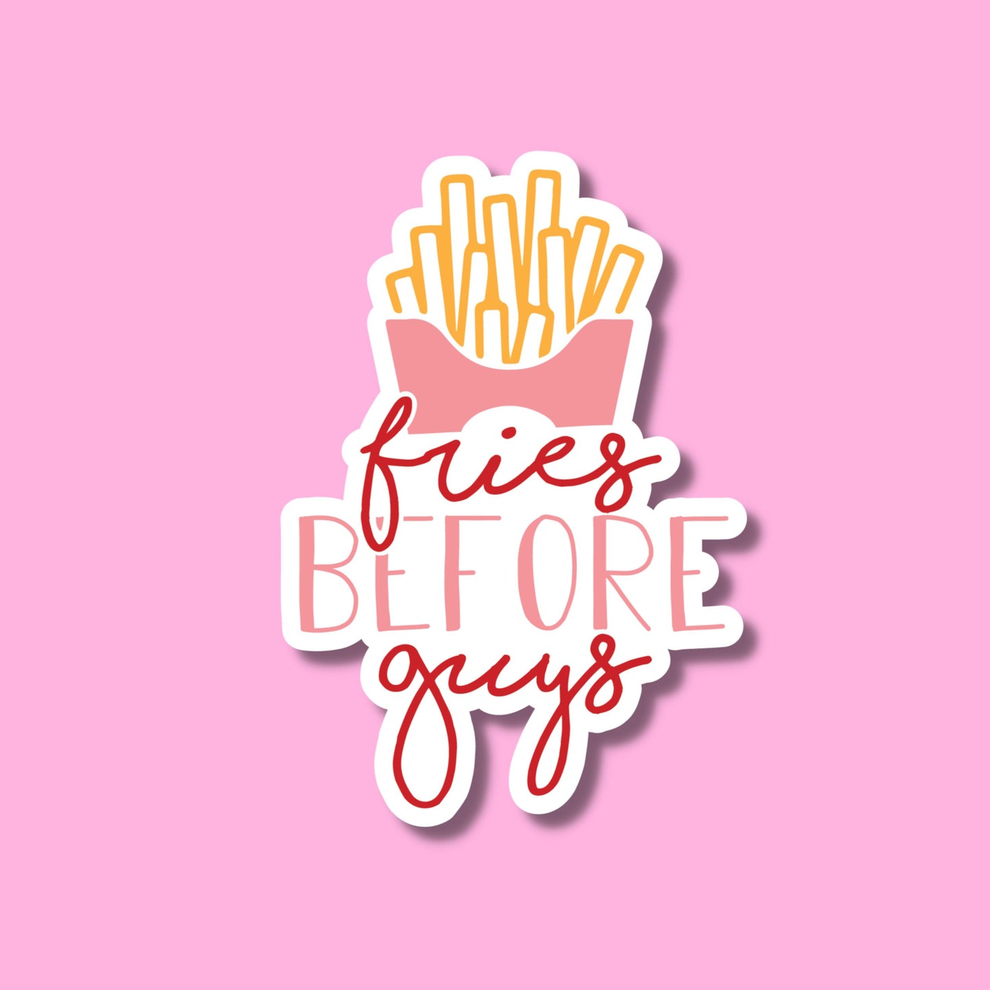 V-DAY STICKERS - FRIES BEFORE GUYS- Glossy Vinyl Sticker Water Bottle Sticker Laptop Sticker