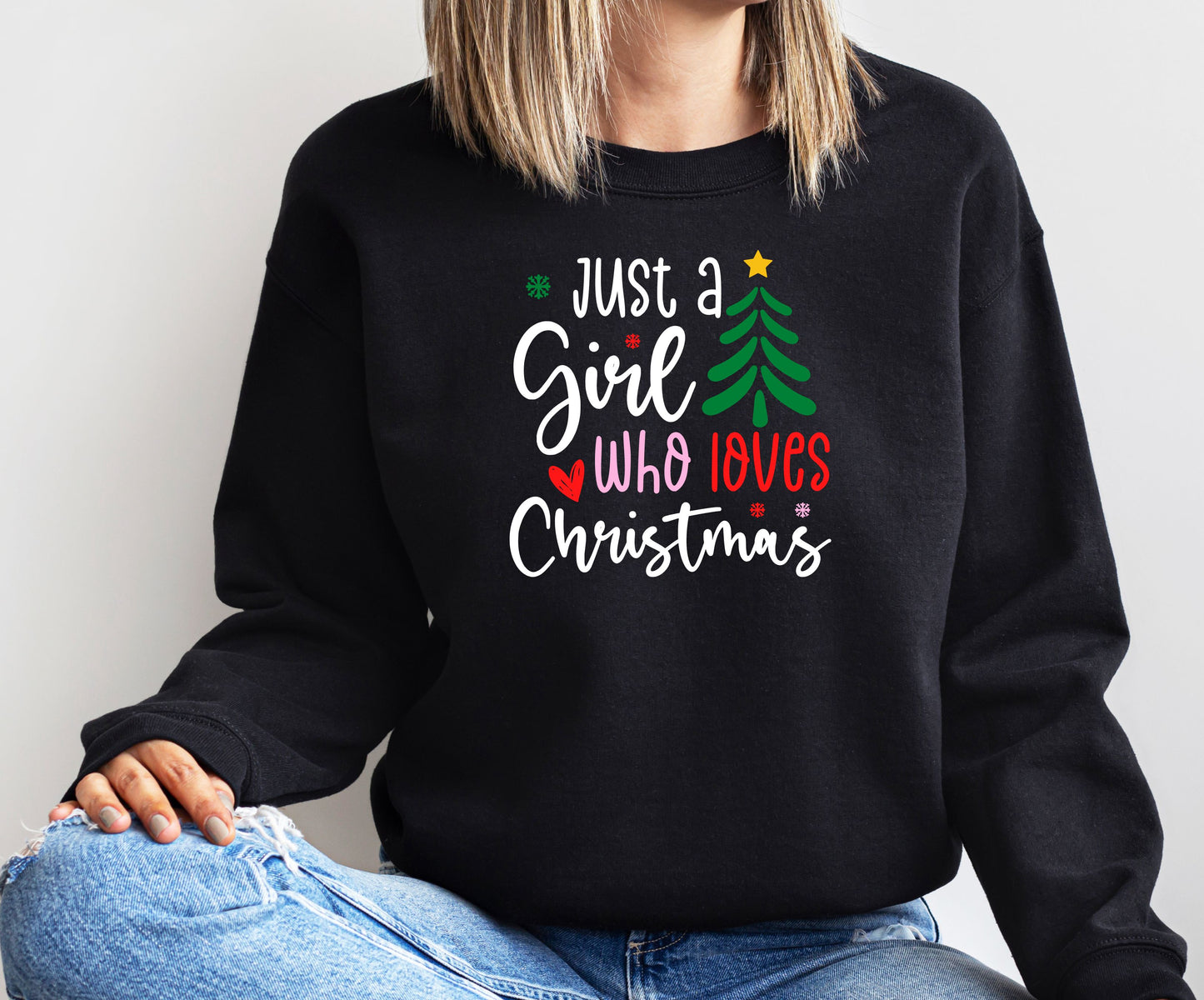 SWEATSHIRT or T-SHIRT- just a girl who loves Christmas ( black , vinyl print )
