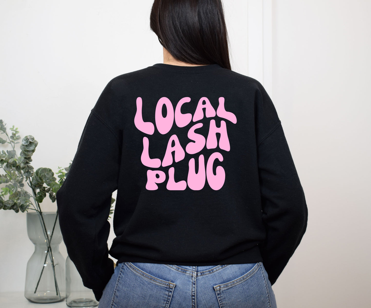 SWEATSHIRT or T-SHIRT- LOCAL LASH PLUG ( black , vinyl print )