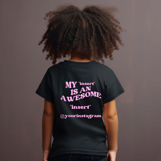 Kid's t-shirt /sweatshirt- My *insert anyone* is an awesome *insert type of an artist*