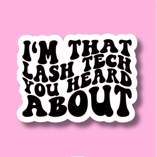 Glossy Vinyl Sticker Water Bottle Sticker Laptop Sticker - I'm that lash tech you heard about