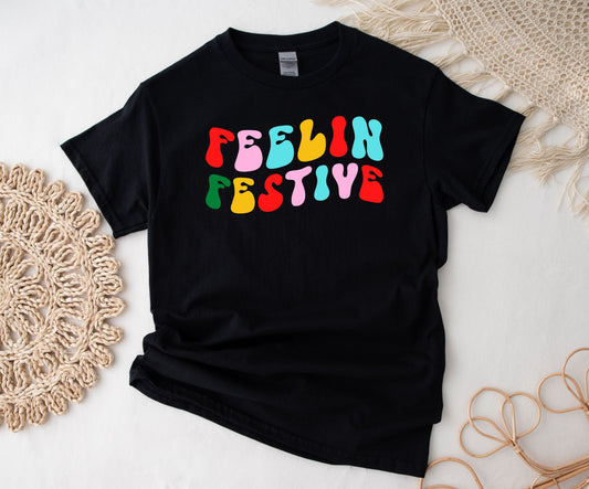 SWEATSHIRT or T-SHIRT- feeling festive( black , vinyl print )