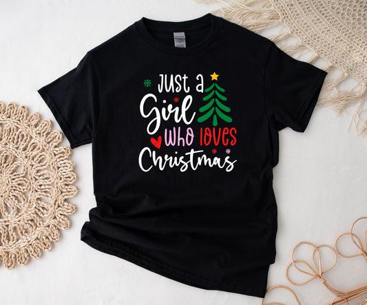 SWEATSHIRT or T-SHIRT-  just a girl who loves Christmas ( black , vinyl print )