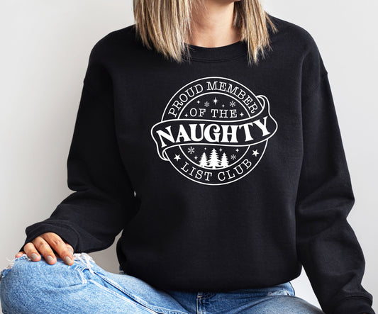 SWEATSHIRT or T-SHIRT-  Proud member of the naughty list club