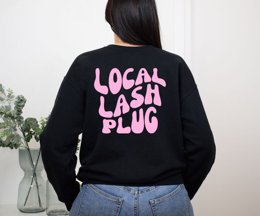 SWEATSHIRT or T-SHIRT-  LOCAL LASH PLUG  (  black , vinyl print )