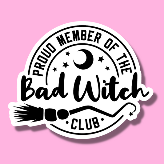 STICKER-  proud member of the bad witch club