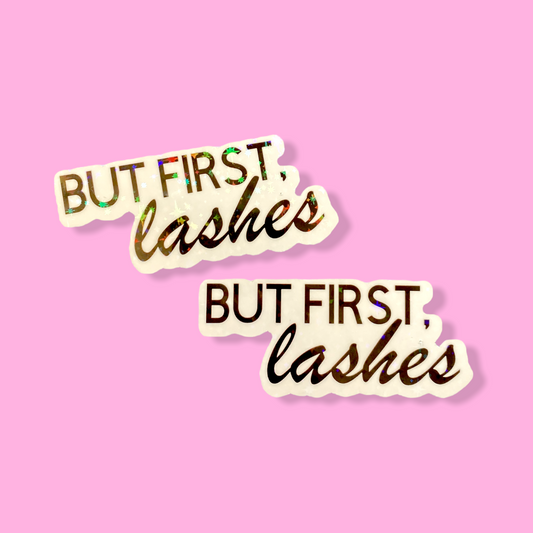 STICKER - BUT FIRST, LASHES  | 2.5 x 1.25" | WATERPROOF | HOLOGRAPHIC | PRICE FOR 1 STICKER