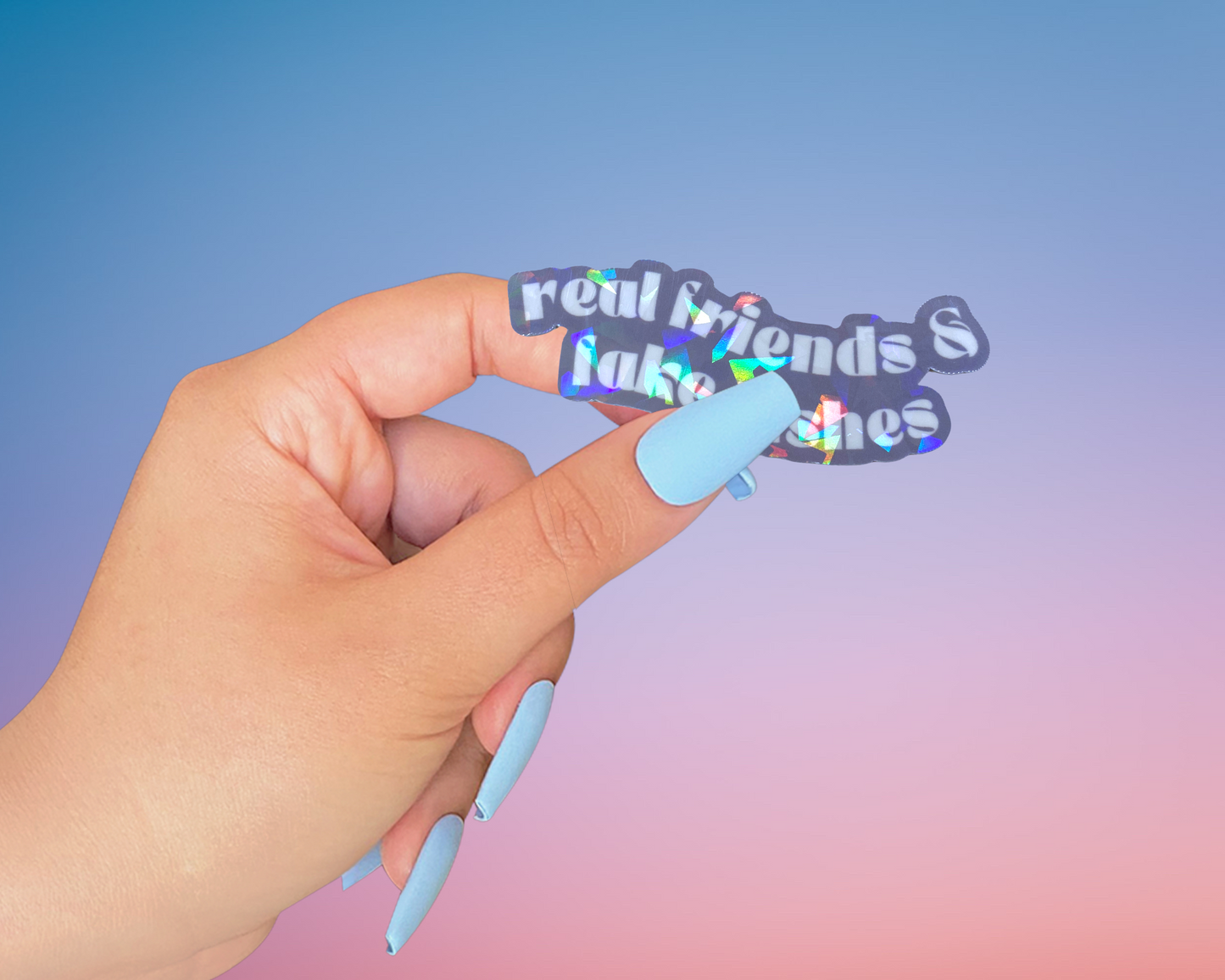 STICKER -REAL FRIENDS AND FAKE LASHES | 3 X 1 “ | WATERPROOF | HOLOGRAPHIC | PRICE FOR 1 STICKER