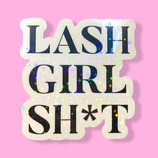 STICKER - LASH GIRL SHIT | 2.5“x 2.5" | WATERPROOF | HOLOGRAPHIC | PRICE FOR 1 STICKER