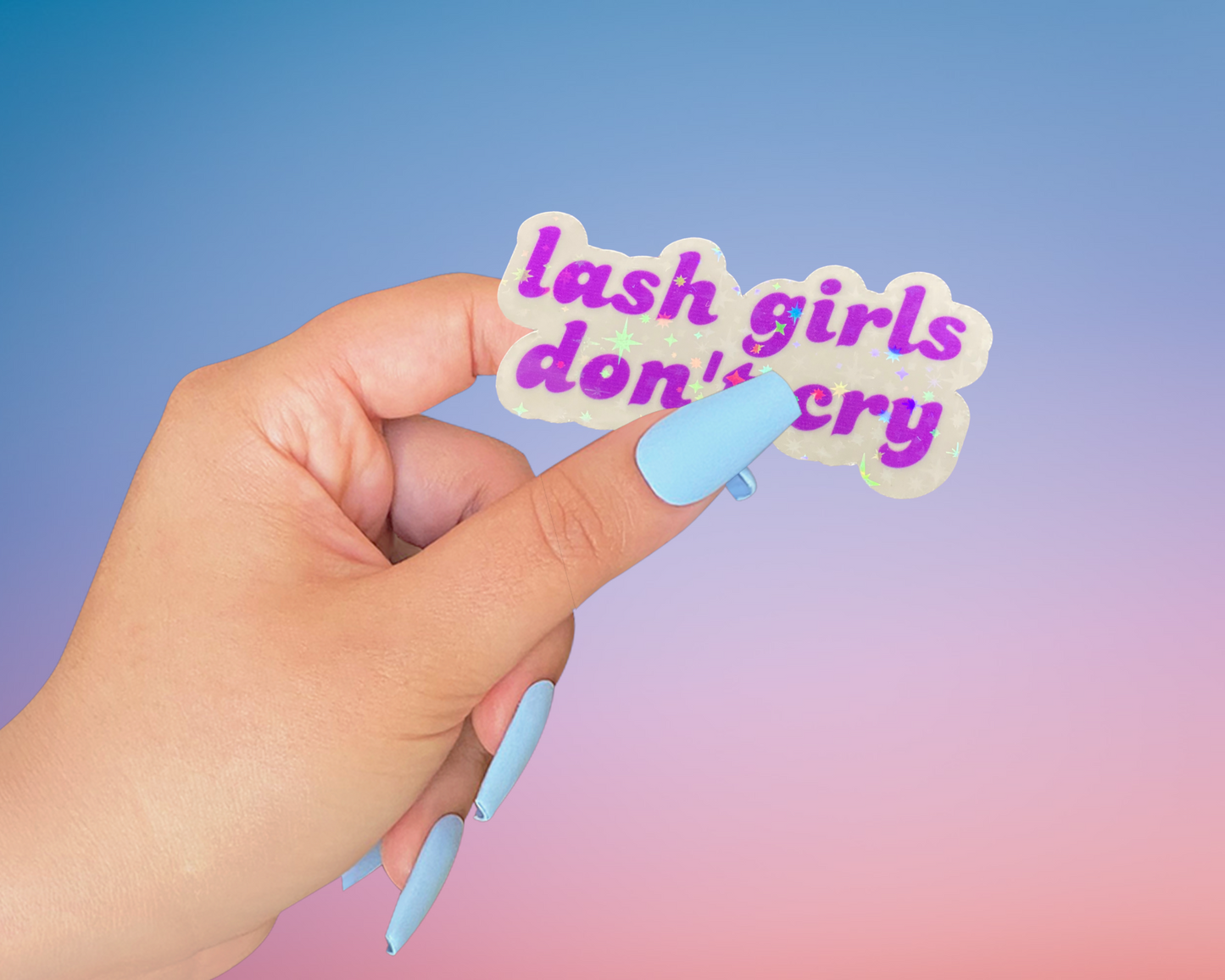 STICKER - LASH GIRLS DON’T CRY | 2.5 x 1” | WATERPROOF | HOLOGRAPHIC | PRICE FOR 1 STICKER
