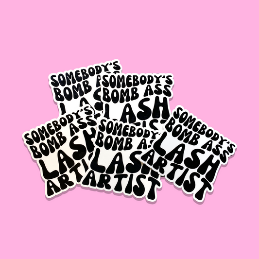 Someone’s Bomb Ass lash artist Glossy Vinyl Sticker Water Bottle Sticker Laptop Sticker Sticker