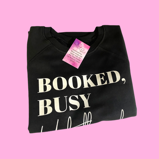 SWEATSHIRT - BOOKED, BUSY, UNBOTHERED
